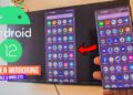 Screen Mirroring Android 12 to TV